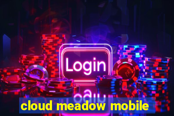 cloud meadow mobile